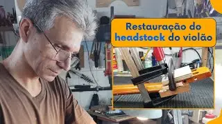 Restaurando o headstock do violão.