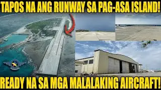 GOOD NEWS: TAPOS NA ANG RUNWAY SA PAG ASA ISLAND! READY NA SA MGA MALALAKING AIRCRAFT!