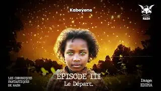 ✨ Les Chroniques Fantastiques de Nash &ndash; &Eacute;pisode 03 | Le D&eacute;part ✨
