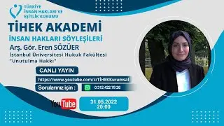 TİHEK Akademi - İnsan Hakları Söyleşileri - Arş. Gör. Eren Sözüer