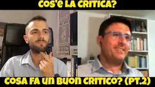 Cosa fa un Buon Critico? Ma Soprattutto, Cos'è LA CRITICA? | Discorso sulla Critica (pt.2)