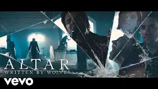 Written By Wolves - ALTAR (Official Music Video)