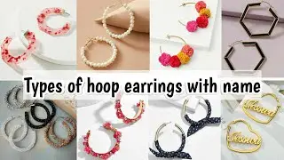 Types of hoop earrings with name &bull; Hoop earrings for girls