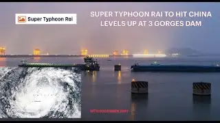 SUPER TYPHOON RAI TO HIT CHINA LEVELS UP AT 3 GORGES DAM