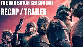 THE BAD BATCH Season One TRAILER | RECAP