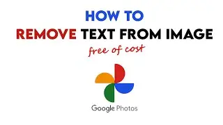 How To Remove Text From Image For Free Using Google Photos