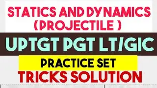 projectile motion|static and dynamic| for tgt pgt |tgt2024|pgt2024|tgt2022|gic lecturer 2024