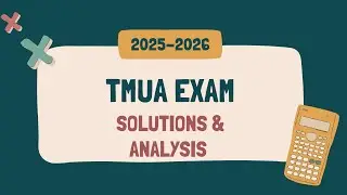TMUA PAST YEAR COMPLETE solution full analysis answer  Test of Mathematics for University Admission