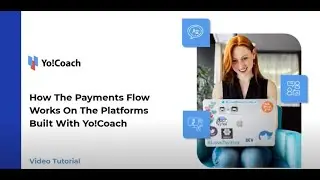How The Payments Flow Works On The Platforms Built With Yo!Coach