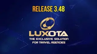 Release 3.48 Luxota - The exclusive solution for travel agencies