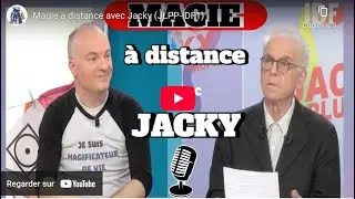 Magie a distance avec Jacky JLPP IDF1