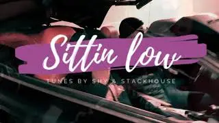 Sittin Low ft. StackHouse (Official Video)