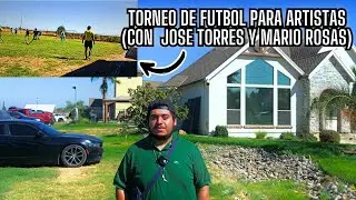 Torneo De Futbol Para Artistas Con Jose Torres y Mario Rosas