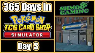 I play 365 in-game days of TCG Card Shop Simulator Pok&eacute;mon mod in 365 real time days - Day 3