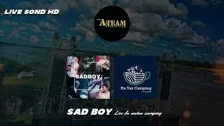 Sad Boy Live In Natan Camping Mixing By A-Team Production