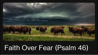 Faith Over Fear -Dr. E. Valdez (Psalm 46)