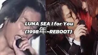 「LUNA SEA I for You」 変化(1998年~REBOOT)#lunasea #LUNA SEA#河村隆一