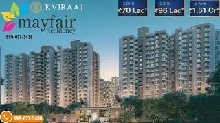 KVIRAAJ Mayfair Residency Noida Extension | Premium 2, 3 & 4 BHK Luxury Homes | 999-077-3438