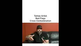 Tattoo Artist Red Flags- Cross Contamination