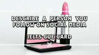 Describe A Person You Follow On Social Media - IELTS Cue Card #ieltscuecard #band8 #kyliejenner #24k