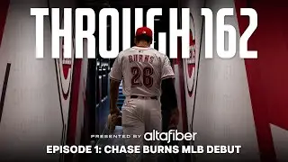 Inside Chase Burns' MLB Debut | Through 162