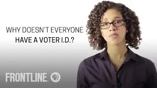 Why Doesn't Everyone Have a Voter ID? | FRONTLINE Answers Your Questions