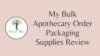 My Bulk Apothecary Order Packaging Supplies Review