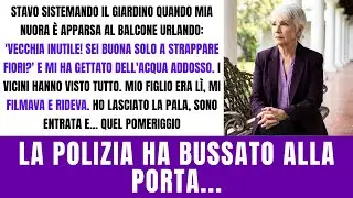 In giardino la nuora mi ha urlato 