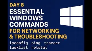 Day 8: Essential Windows Commands for Networking & Troubleshooting ⚡