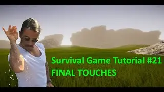 Survival Game Tutorial #21 | Final Touches