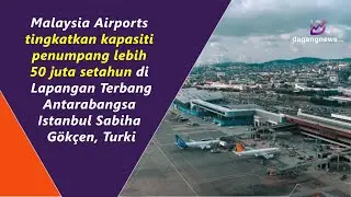 Malaysia Airports tingkatkan kapasiti penumpang lebih 50 juta setahun di Lapangan Terbang Antarabang
