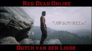 Red Dead Online || Dutch van der Linde tribute - You can't fight...