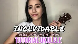Beéle & Ovy On The Drums - Inolvidable (TUTORIAL UKULELE)