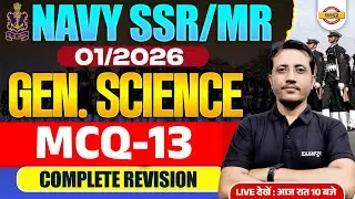 NAVY SSR/MR (01/2026) || GEN. SCIENCE || MCQ-13 COMPLETE REVISION || BY VARUN SIR