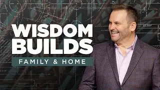 Wisdom Builds Family and Home | Sunday November 13 Springs Church 9:00AM CT