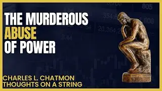 The Murderous Abuse of Power