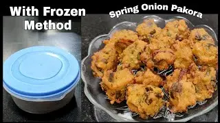Spring Onion Pakora with Frozen Method | Crispy Pakora recipe in Hindi