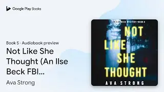 Not Like She Thought (An Ilse Beck FBI Suspense&hellip; by Ava Strong &middot; Audiobook preview