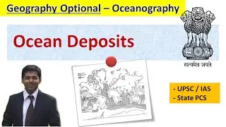 Ocean Deposits - Geography Optional - UPSC &  State PSC - by Subhodeep Das