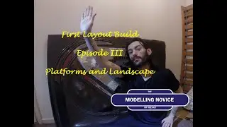 The Modelling Novice: First Layout Build Episode 3 - Building the Platforms and Landscape