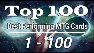 Magic: the Gathering Top 100 All Time Performing Cards - 2019 Edition