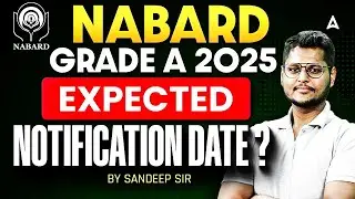 NABARD GRADE A Notification 2025 | Expected Date Update By Sandeep sir