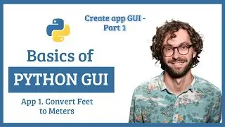 4.  Create App GUI  Part 1 | Convert Feet to Meters  | Python GUI Programming