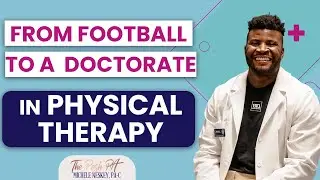From Football to a Doctorate in Physical Therapy | The Posh PA