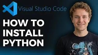 How to Install Python on VS Code (Step by Step)
