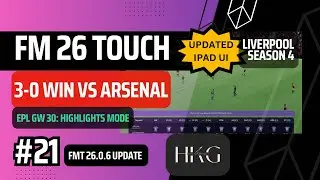 FM 26 Touch  | EPL GW 30 3-0 win vs Arsenal UCL | Liverpool 2026/27 | E21 | Apple Arcade | No Comtry