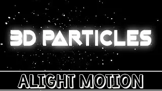 Create 3D Particles | Alight Motion | One Tap | Same Like After Effects | #tutorial #youtube