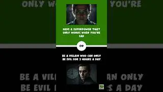 Would You Rather Super Heroes and Villians E8 #wouldyourather #triviaaddict