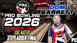 PBA Pro Bowling 2026 | КАРЬЕРА 46 T6 | USBC Masters | ФИНАЛ SL | против Дома Барретта (02.01.2026)