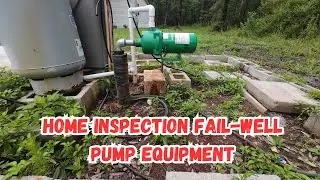 Home Inspection Fail: Well Pump Equipment | Florida